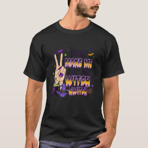 Camiseta Não me faça Sacudir, minha bruxa trava bruxa