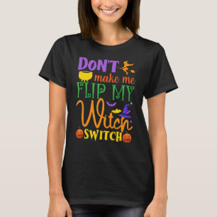 Camiseta Não me faça Sacudir minha bruxa trocar bruxa de Ha