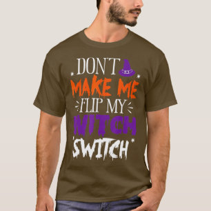 Camiseta Não Me Faça Sacudir No Meu Turno De Bruxas (36)