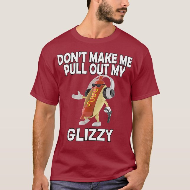 Camiseta Não Me Faça Tirar Meu Cachorro Glizzy Quente Segur (Frente)