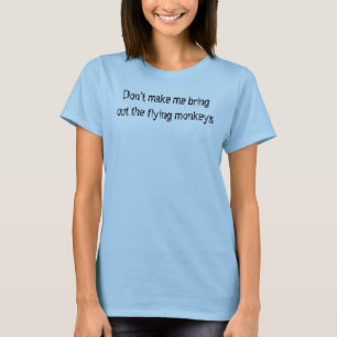 Camiseta Não me faça trazer para fora os macacos do vôo