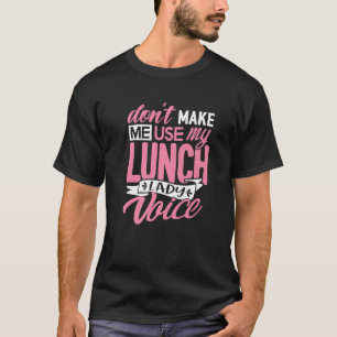 Camiseta Não me faça usar a Lady Voice School Cafeter