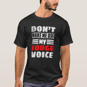 Camiseta Não me faça usar a minha juíza, mulher juíza