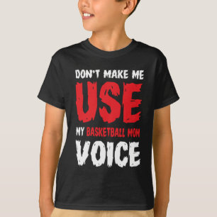 Camiseta Não me faça usar a minha voz mãe de basquete