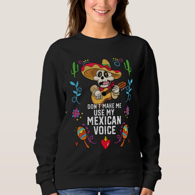 Camiseta Não me faça usar a minha voz mexicana Orgulho 1 do (Frente)