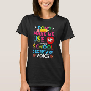 Camiseta Não me faça usar a voz do meu secretário de escola