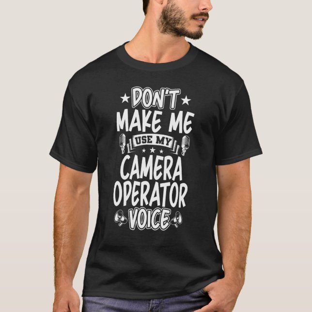 Camiseta Não me faça usar a voz do operador da câmera (Frente)