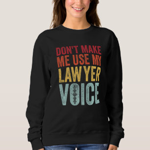 Camiseta Não me faça usar meu advogado de voz de advogado.
