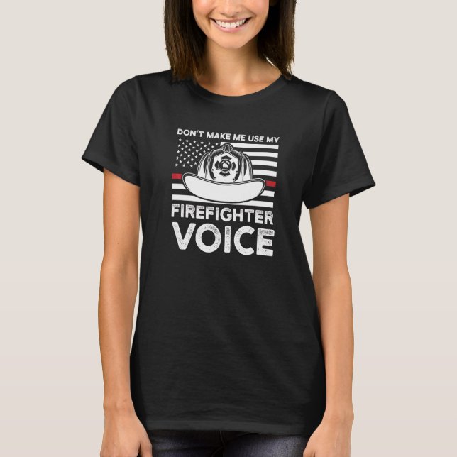 Camiseta Não me faça usar meu bombeiro bombeiro (Frente)