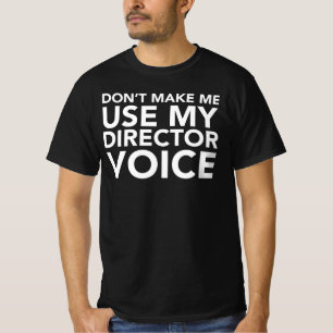 Camiseta Não me faça usar meu diretor Voz