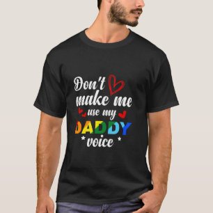 Camiseta Não Me Faça Usar Meu Pai Voz Engraçado Gay Bear Po