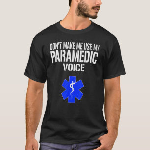 Camiseta Não me faça usar meu paramédico de voz paramédico 