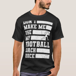 Camiseta Não me faça usar meu treinador de futebol