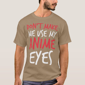 Camiseta Não me faça usar meus olhos animados dizendo Prem