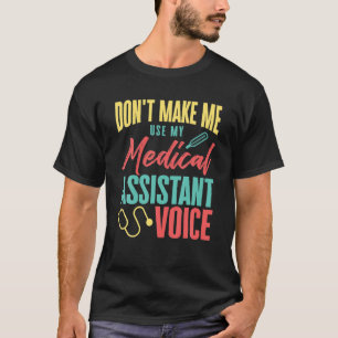 Camiseta Não me faça usar minha enfermeira de voz assistent