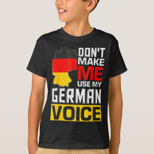 Camiseta Não Me Faça Usar Minha Voz Alemã Alemanha Deutsc