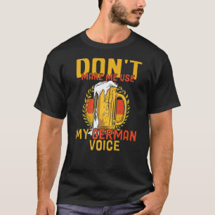 Camiseta Não me faça usar minha voz alemã, Alemanha Deutsch