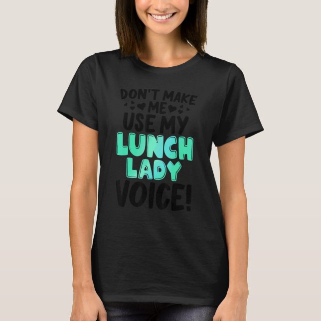 Camiseta Não me faça usar minha voz de almoço (Frente)