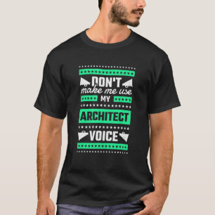 Camiseta Não me faça usar minha voz de arquiteto