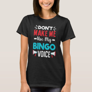 Camiseta Não Me Faça Usar Minha Voz de Bingo  Jogo de Azar 