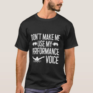 Camiseta Não Me Faça Usar Minha Voz de Desempenho Engraçado