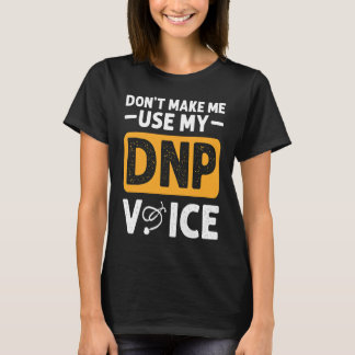 Camiseta Não Me Faça Usar Minha Voz de DNP Enfermeira Aprec