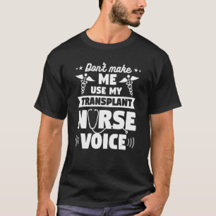 Camiseta Não me faça usar minha voz de enfermeira de transp