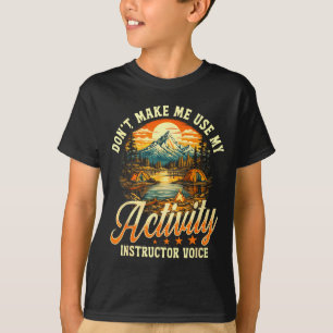 Camiseta Não me faça usar minha voz de instrutor de ativida