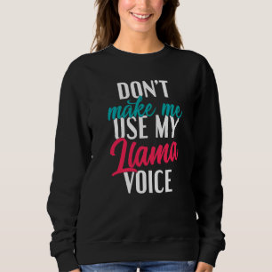 Camiseta Não Me Faça Usar Minha Voz de Lhama Alpaca Lhama