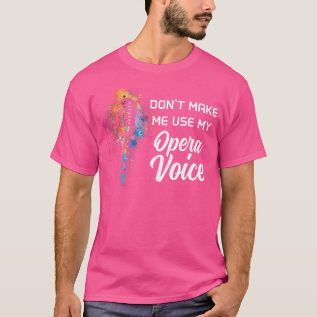 Camiseta Não Me Faça Usar Minha Voz De Ópera Cômico Canto P (Frente)