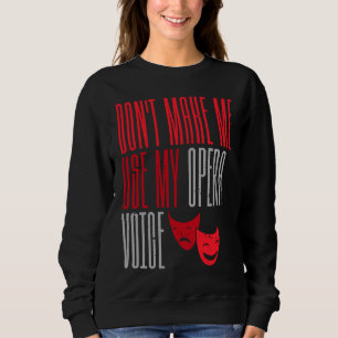 Camiseta Não Me Faça Usar Minha Voz de Ópera Teatro Broadwa