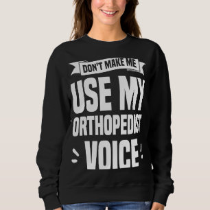 Camiseta Não Me Faça Usar Minha Voz de Ortopedista Ortopédi