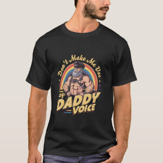 Camiseta Não Me Faça Usar Minha Voz de Papai Orgulho de Urs
