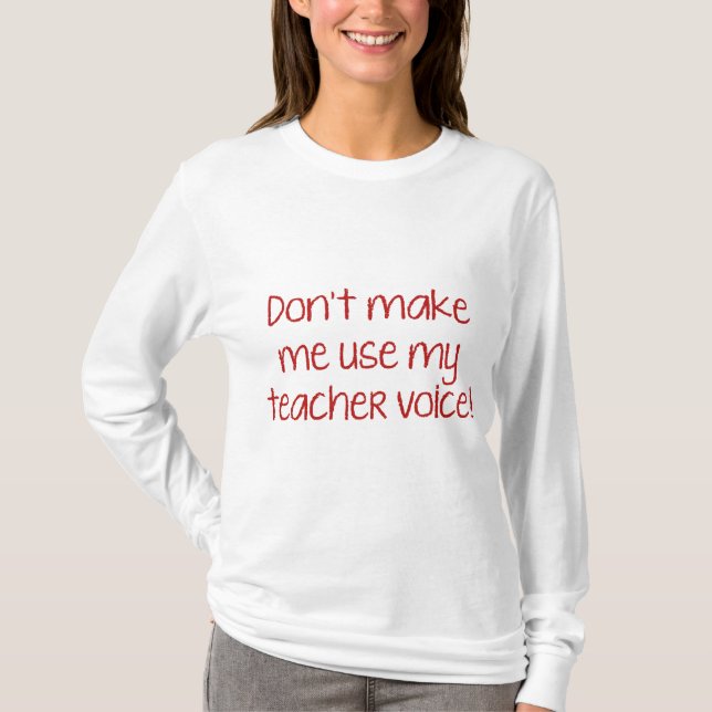 Camiseta Não me faça usar minha voz de professor! (Frente)