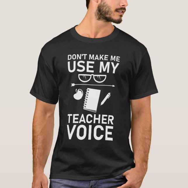 Camiseta Não me faça usar minha voz de professor (Frente)