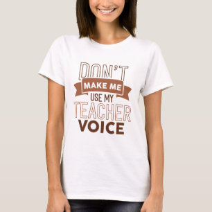 Camiseta Não me faça usar minha voz de professor