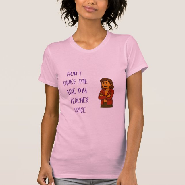 Camiseta Não me faça usar minha voz de professor (Frente)