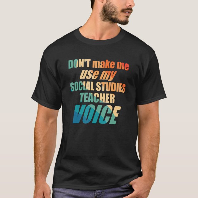 Camiseta Não me faça usar minha voz de professor de estudos (Frente)