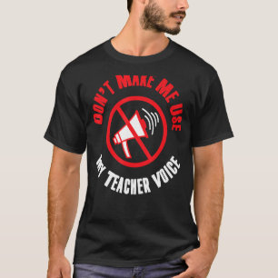 Camiseta Não me faça usar minha voz de professor ensinando