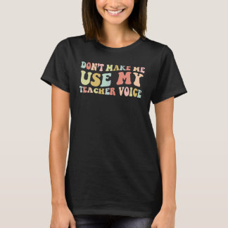 Camiseta Não Me Faça Usar Minha Voz de Professor Groovy