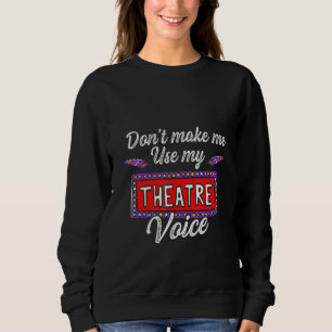 Camiseta Não Me Faça Usar Minha Voz De Teatro