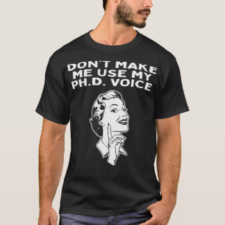 Camiseta Não me faça usar minha voz doutora em Filosofia