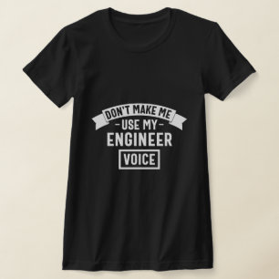 Camiseta não me faça usar minha voz engenheiro