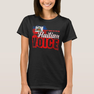 Camiseta Não Me Faça Usar Minha Voz Haitiana Haiti 1
