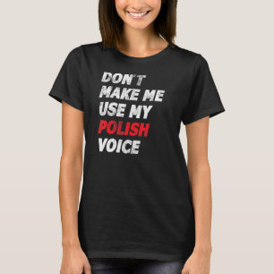Camiseta Não Me Faça Usar Minha Voz Polonesa Polonia Po