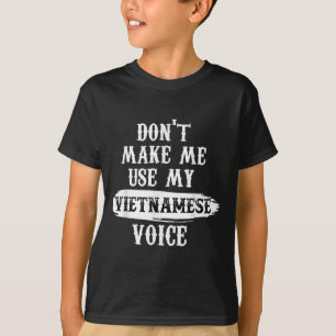 Camiseta Não Me Faça Usar Minha Voz Vietnamita