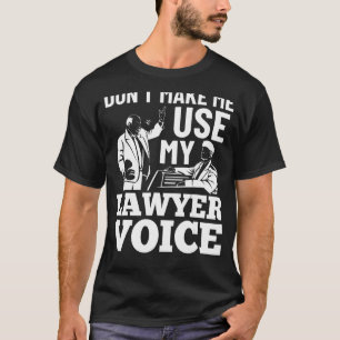 Camiseta Não me faça usar o meu advogado de voz cita La