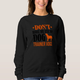 Camiseta Não me faça usar o meu cão treinador de voz