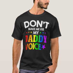 Camiseta Não me faça usar o meu orgulho de Gay de voz do Pa