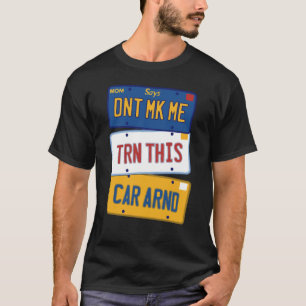 Camiseta Não me faça virar este carro